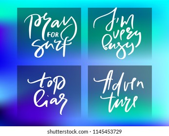 Calligraphy text pray for surf i m very busy top liar adventure for t-shirt women design, feminine internet shop. Llettering for fashion collection. Sketched banner, print or decor for souvenir, label