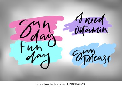 Calligraphy text sun day fun day I need vitamin sun please for t-shirt women design, feminine internet shop. Curve lettering for original collection, fashion brand.Hand sketched banner, print or decor