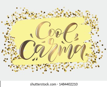 Calligraphy text for t-shirt women design Cool carma, feminine internet shop. Curve lettering for original collection, fashion brand. Hand sketched banner, print for souvenir goods, case, label, decor