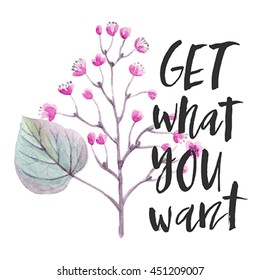 Calligraphy text with watercolor flower. Vector illustration.