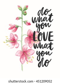 Calligraphy text with watercolor flower. Vector illustration.