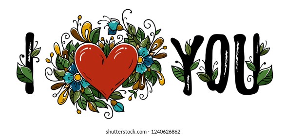 Calligraphy for Valentines day. Lettering I love you with red heart, flowers and letters decorated green leaves. Vector holiday illustration