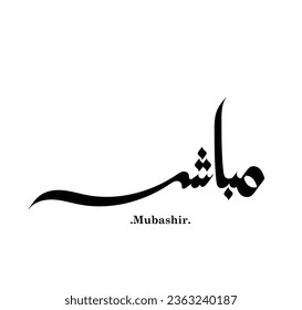 calligraphy vector with arabic name themes "Mubashir". 