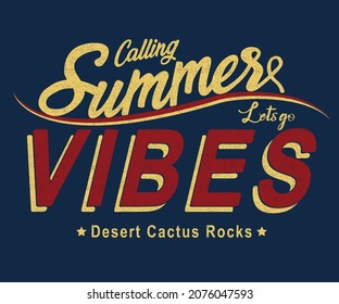 Calling Summer Vibes Typography Graphics. T-shirt Printing Design for sports apparel. Concept in vintage style. Symbol of vacation, summer and surfing. Vector Artwork for your tee shirt-112	