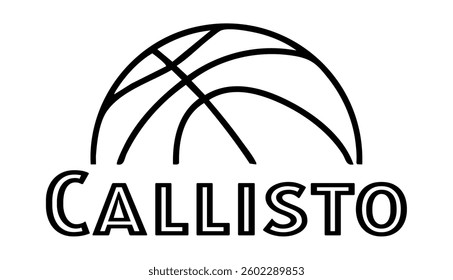 Callisto  - first name written in sport style and stylized basketball sketch; black color; vector graphics for banners, cards, sweatshirts, prints, cricut, silhouette, sublimation