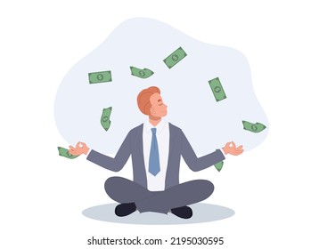 Calm businessman meditating with falling money banknotes income.Money or financial mindset concept. Vector illustration.