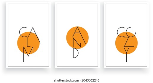 Calm and cozy, vector. Wording design, lettering. Modern scandinavian minimalist wall art design. Three pieces poster design. Motivational, inspirational life quotes. Home decor, art print