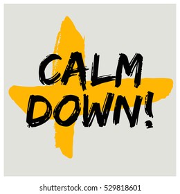 Calm Down (Brush Lettering Vector Illustration Design)