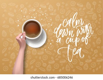 calm down with a cup of tea  - Hand drawn calligraphy