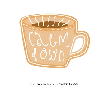 Calm down and drink tea poster. Cup of tea image. Cartoon style postcard  with a cup of tea doodle vector illustration