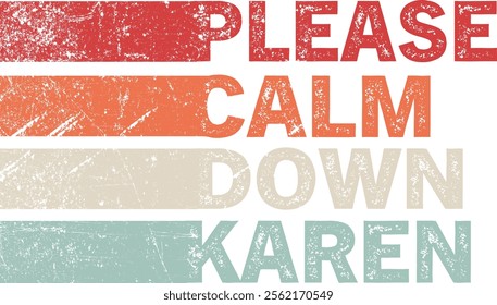 Calm Down Karen. Funny And Sarcastic Retro Vintage Look