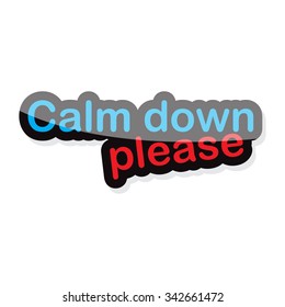 calm down please  text design on white background isolate vector illustration eps 10