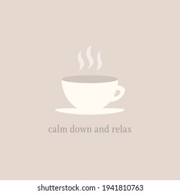 Calm Down And Relax Concept Quote Card, Coffee, Cup, Warm