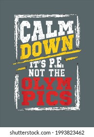 Calm Down It's Pe Physical Education Massage Therapist Funny design vector ilustración para uso en diseño e impresión de carteles