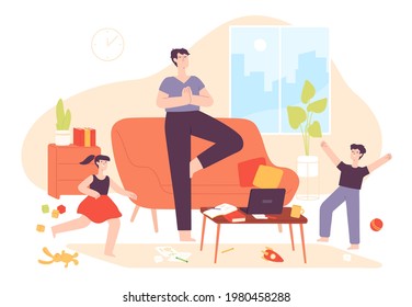 Calm Father. Dad Meditate In Relax Yoga Pose And Naughty Kids In Messy Room. Hyperactive Children And Patience Parent At Home Vector Concept. Illustration Father Character At Home, Asana Meditating