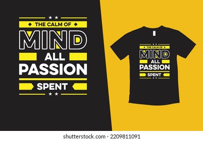 the calm of mind all passion spent modern typography inspirational lettering quotes t shirt design suitable for print design