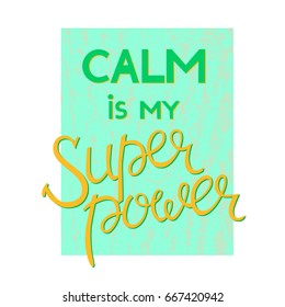 Calm is my superpower