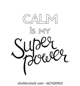 Calm is my superpower