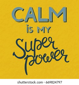 Calm My Superpower Stock Vector (Royalty Free) 669824797 | Shutterstock