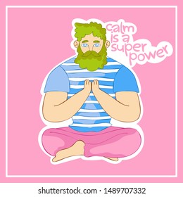 Calm is a super power. Bearded man. Sport. Yoga - lotus posture. Isolated vector object.