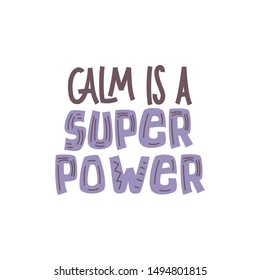 Calm Is A Super Power - hand lettering composition