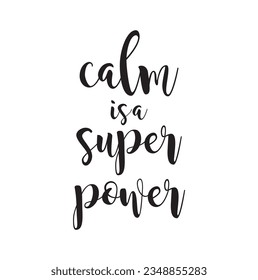 calm is a super power text on white background.