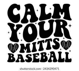 Calm Your Mitts Baseball,Baseball T-shirt,Typography,Baseball Player Svg,Baseball Quotes Svg,Cut Files,Baseball Team,Instant Download svg