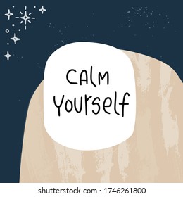 Calm yourself quote vector design with modern abstract space and stars background. Mental health message in worry or distress situation.