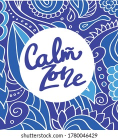 Ruhige Zonenschrift. Botanischer Relaxslogan auf blauem Hintergrund mit botanischen Vektorlinien. Dekorative orientalische Doodle-Blumen, Yoga-Konzept.