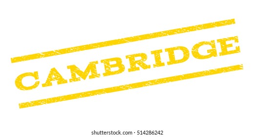 Cambridge watermark stamp. Text caption between parallel lines with grunge design style. Rubber seal stamp with dirty texture. Vector yellow color ink imprint on a white background.