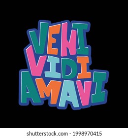 I came. I saw. I loved. Positive phrase about trip and adventure. Trendy style handwritten lettering on decorative hand drawn backdrop. Vector illustration for posters, advertisement or web.