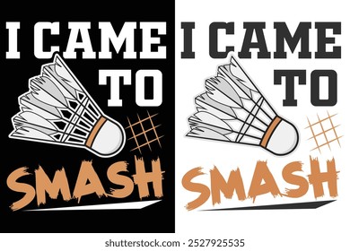 Eu vim para Smash Typography Design, Badminton Typography Design, Tipografia Esportiva, Torneio de Badminton, Liga dos Campeões, Badminton Club