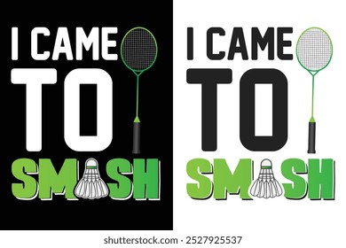 Eu vim para Smash Typography Design, Badminton Typography Design, Tipografia Esportiva, Torneio de Badminton, Liga dos Campeões, Badminton Club