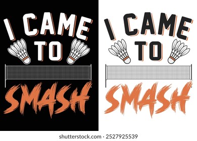 Eu vim para Smash Typography Design, Badminton Typography Design, Tipografia Esportiva, Torneio de Badminton, Liga dos Campeões, Badminton Club