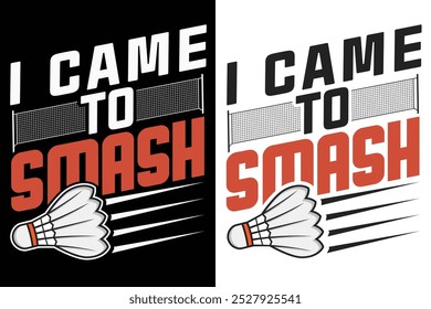 Eu vim para Smash Typography Design, Badminton Typography Design, Tipografia Esportiva, Torneio de Badminton, Liga dos Campeões, Badminton Club