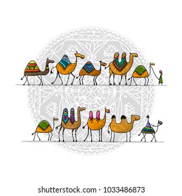 Camels caravan, sketch for your design