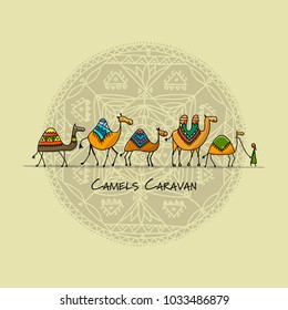 Camels caravan, sketch for your design
