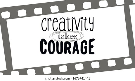 Camera frame vector illustration with Creativity takes courage quote