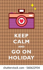 camera keep calm and go on holiday poster vector