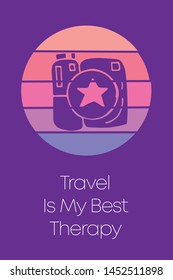 Camera Photography Icon for Poster with Text or Typography "Travel Is My Best Therapy". Vector Illustration for Graphic Design, Shirt, Template, Card, Background, and More.