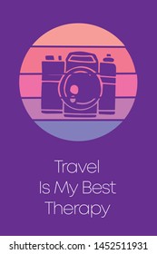 Camera Photography Icon for Poster with Text or Typography "Travel Is My Best Therapy". Vector Illustration for Graphic Design, Shirt, Template, Card, Background, and More.