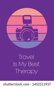 Camera Photography Icon for Poster with Text or Typography "Travel Is My Best Therapy". Vector Illustration for Graphic Design, Shirt, Template, Card, Background, and More.