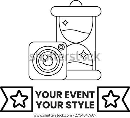 A camera and a sand timer are shown in a black and white image. The sand timer is labeled "Your Event Your Style" and is surrounded by stars
