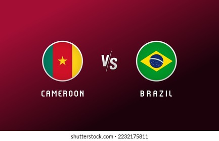 Cameroon vs Brazil flag round emblem. Football cover background with Cameroonian and Brazilian national flags logo. Sport vector Illustration for tournament design or competition calendar