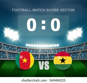 Cameroon vs Ghana soccer ball with crowed fans cheer in stadium background. Template for football match score result in vector illustration