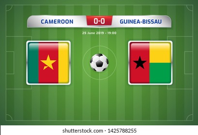 Cameroon vs Guinea-Bissau scoreboard broadcast template for sport soccer africa tournament 2019 Group F and football championship in egypt vector illustration