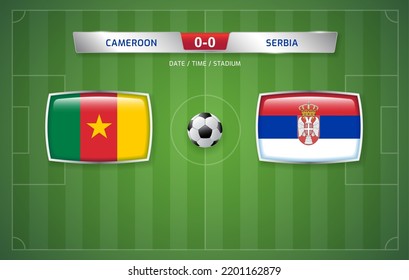 Cameroon vs Serbia scoreboard broadcast template for sport soccer tournament and football championship 2022 in qatar vector illustration