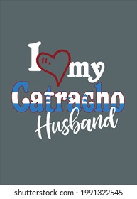 Camiseta Honduras I Love My Catracho Husband Catracho design vector illustration for use in design and print poster canvas