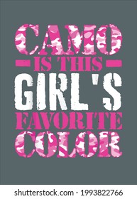 Camo Is This Girl s Favorite Color Camouflage design vector illustration for use in design and print poster canvas