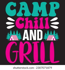 Camp Chill And Grill T-shirt Design Vector File